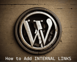 How to Add Internal Links in WordPress for Better SEO & Navigation